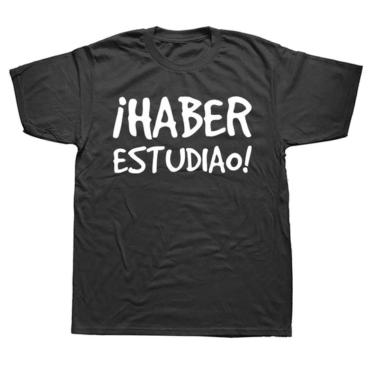 Have Studied T shirt Funny Spanish Sayings Phrase Graphic Cotton Streetwear Short Sleeve Birthday Gifts Summer Style T-shirt Men